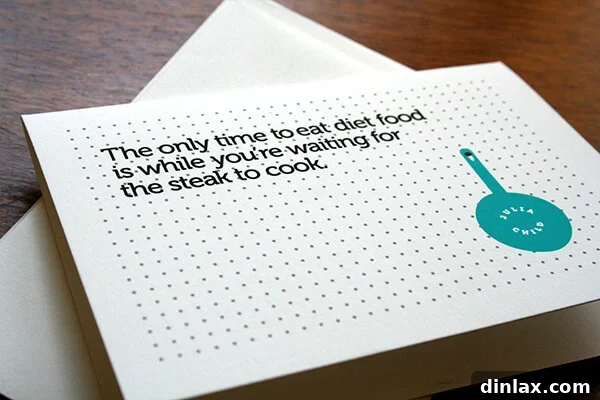 Notecard with Julia Child's witty observation: 'The only time to eat diet food is while you're waiting for the steak to cook.'